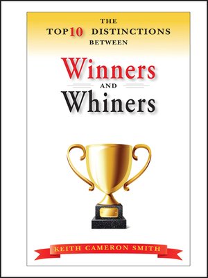 cover image of The Top 10 Distinctions Between Winners and Whiners